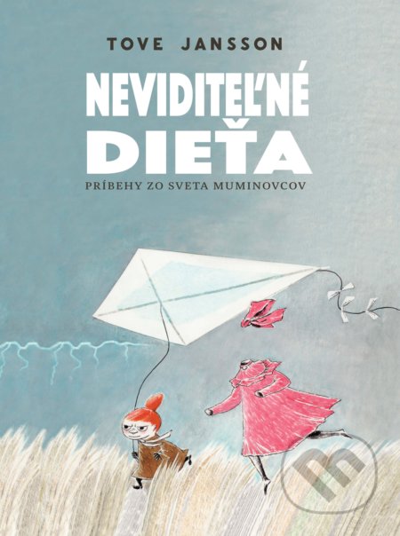 Kniha: Neviditeľné dieťa (Tove Jansson). Slovart, 2022 Kniha: Neviditeľné dieťa (Tove Jansson). Slovart, 2022