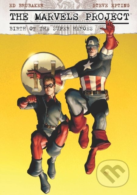 Kniha: The Marvels Project: Birth of the Super Heroes (Ed Brubaker). Marvel, 2021 Kniha: The Marvels Project: Birth of the Super Heroes (Ed Brubaker). Marvel, 2021