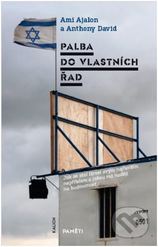 Kniha: Palba do vlastních řad - paměti (Ami Ajalon a Anthony David). Kalich, 2021 Kniha: Palba do vlastních řad - paměti (Ami Ajalon a Anthony David). Kalich, 2021