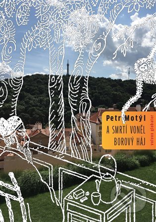 Kniha: A smrtí voněl borový háj (Petr Motýl). Volvox Globator, 2021 Kniha: A smrtí voněl borový háj (Petr Motýl). Volvox Globator, 2021