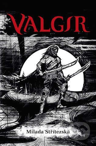 Kniha: Valgir (Milada Střítezská). Ilusie, 2021 Kniha: Valgir (Milada Střítezská). Ilusie, 2021