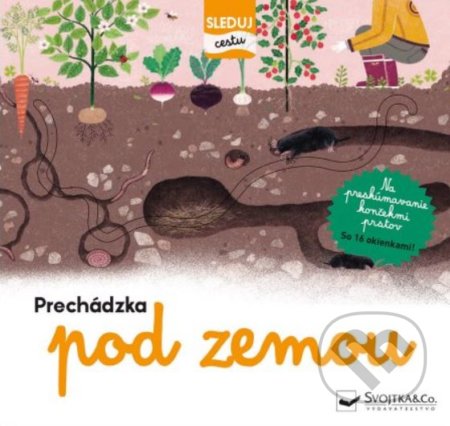 Kniha: Prechádzka pod zemou (Svojtka&Co.). Svojtka&Co., 2021 Kniha: Prechádzka pod zemou (Svojtka&Co.). Svojtka&Co., 2021