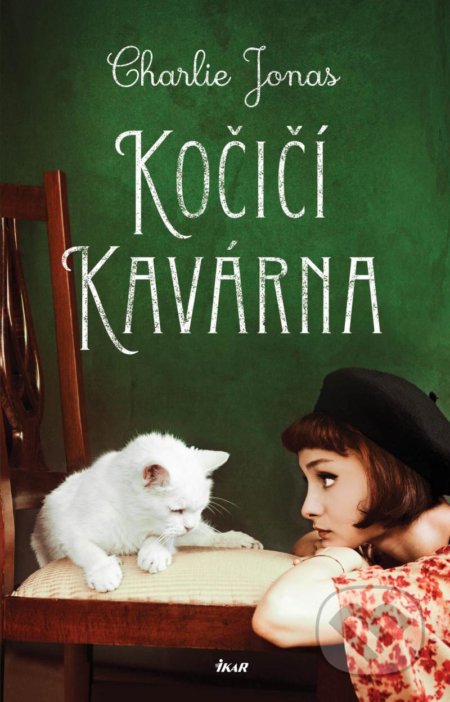 Kniha: Kočičí kavárna (Charlie Jonas). Ikar CZ, 2021 Kniha: Kočičí kavárna (Charlie Jonas). Ikar CZ, 2021