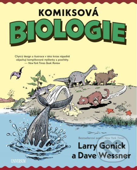 Kniha: Komiksová biologie (Dave Wessner a Larry Gonick). Universum, 2021 Kniha: Komiksová biologie (Dave Wessner a Larry Gonick). Universum, 2021
