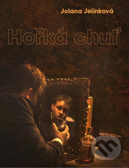 Kniha: Hořká chuť (Jolana Jelínková). Vydavatelství Šuplík, 2021 Kniha: Hořká chuť (Jolana Jelínková). Vydavatelství Šuplík, 2021