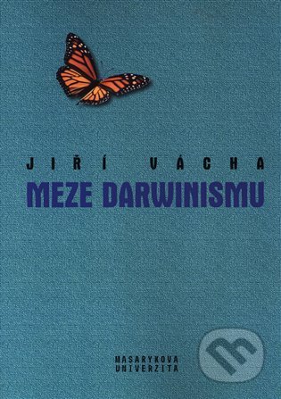 Kniha: Meze darwinismu (Jiří Vácha). Masarykova univerzita, 2021 Kniha: Meze darwinismu (Jiří Vácha). Masarykova univerzita, 2021