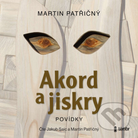 Audiokniha: Akord a Jiskry (Martin Patřičný). Témbr, 2021 Audiokniha: Akord a Jiskry (Martin Patřičný). Témbr, 2021