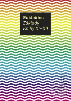 Kniha: Základy. Knihy XI-XII (Eukleides). OPS, 2012 Kniha: Základy. Knihy XI-XII (Eukleides). OPS, 2012