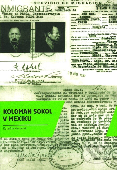 Kniha: Koloman Sokol v Mexiku (Katarína Macurová). Slovart, 2012 Kniha: Koloman Sokol v Mexiku (Katarína Macurová). Slovart, 2012