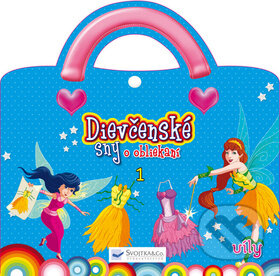 Kniha: Dievčenské sny o obliekaní - Víly (Svojtka&Co.). Svojtka&Co., 2012 Kniha: Dievčenské sny o obliekaní - Víly (Svojtka&Co.). Svojtka&Co., 2012