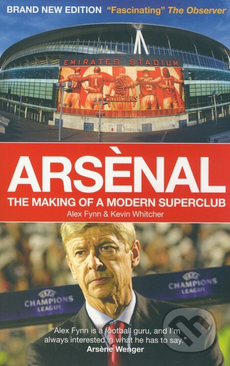 Kniha: Arsenal: The Making of a Modern Superclub (Alex Fynn). Vision Sports Publishing, 2011 Kniha: Arsenal: The Making of a Modern Superclub (Alex Fynn). Vision Sports Publishing, 2011