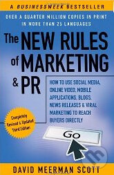 Kniha: The New Rules of Marketing and PR (David Meerman Scott). John Wiley & Sons, 2011 Kniha: The New Rules of Marketing and PR (David Meerman Scott). John Wiley & Sons, 2011