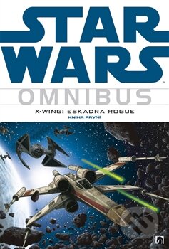 Kniha: X-Wing: eskadra Rogue (Haden Blackman a Michael A. Stackpole). BB/art, 2012 Kniha: X-Wing: eskadra Rogue (Haden Blackman a Michael A. Stackpole). BB/art, 2012