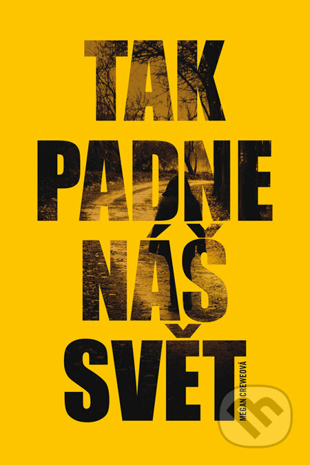 Kniha: Tak padne náš svět (Megan Crewe). Egmont ČR, 2012 Kniha: Tak padne náš svět (Megan Crewe). Egmont ČR, 2012