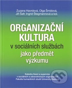 Kniha: Organizační kultura v sociálních službách jako předmět výzkumu (Zuzana Havrdová a kolektiv). Univerzita Karlova v Praze, 2012 Kniha: Organizační kultura v sociálních službách jako předmět výzkumu (Zuzana Havrdová a kolektiv). Univerzita Karlova v Praze, 2012