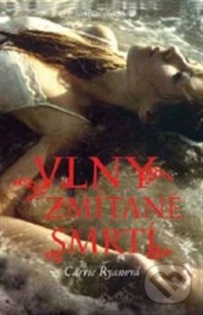 Kniha: Vlny zmítané smrtí (Carrie Ryanová). Mladá fronta, 2012 Kniha: Vlny zmítané smrtí (Carrie Ryanová). Mladá fronta, 2012
