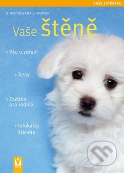 Kniha: Vaše štěně (Horst Hegewald-Kawich). Vašut Kniha: Vaše štěně (Horst Hegewald-Kawich). Vašut