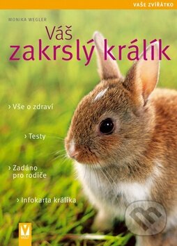 Kniha: Váš zakrslý králík (Monika Wegler). Vašut Kniha: Váš zakrslý králík (Monika Wegler). Vašut