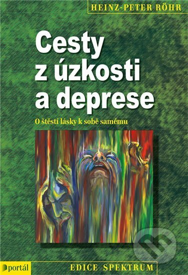 Kniha: Cesty z úzkosti a deprese (Heinz-Peter Röhr). Portál, 2012 Kniha: Cesty z úzkosti a deprese (Heinz-Peter Röhr). Portál, 2012