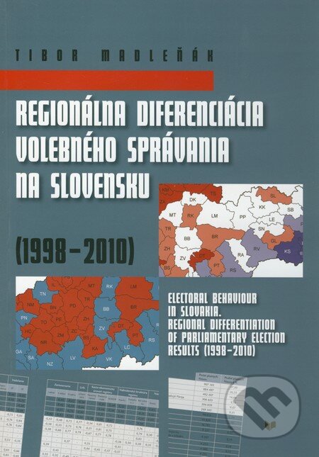 Kniha: Regionálna diferenciácia volebného správania na Slovensku (1998 - 2010) (Tibor Madleňák). VEDA, 2012 Kniha: Regionálna diferenciácia volebného správania na Slovensku (1998 - 2010) (Tibor Madleňák). VEDA, 2012