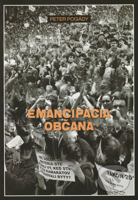 Kniha: Emancipácia občana (Peter Pogády). Vydavateľstvo Spolku slovenských spisovateľov, 2012 Kniha: Emancipácia občana (Peter Pogády). Vydavateľstvo Spolku slovenských spisovateľov, 2012