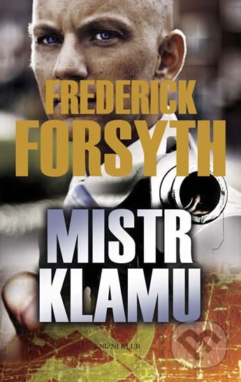 Kniha: Mistr klamu (Frederick Forsyth). Knižní klub, 2011 Kniha: Mistr klamu (Frederick Forsyth). Knižní klub, 2011