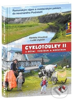 Cyklotoulky II. s dětmi, vozíkem a nočníkem - Markéta Hroudová, Luděk Zigáček, Cykloknihy, 2012