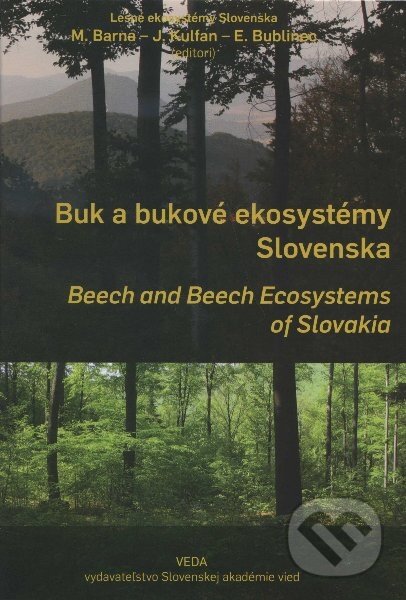 Kniha: Buk a bukové ekosystémy Slovenska (VEDA). VEDA, 2011 Kniha: Buk a bukové ekosystémy Slovenska (VEDA). VEDA, 2011