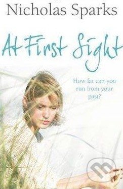 At First Sight - Nicholas Sparks, Sphere, 2011