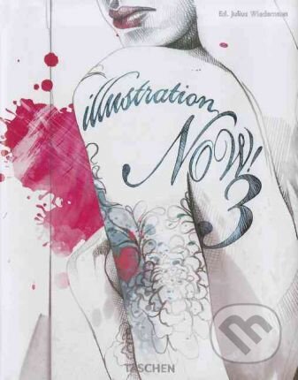 Kniha: Illustration Now 3 (Julius Wiedemann). Taschen, 2012 Kniha: Illustration Now 3 (Julius Wiedemann). Taschen, 2012