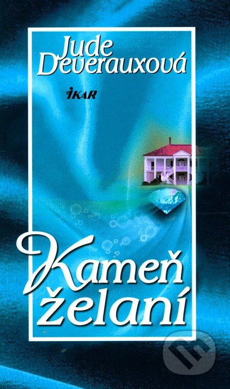 Kniha: Kameň želaní (Jude Deveraux). Ikar, 2012 Kniha: Kameň želaní (Jude Deveraux). Ikar, 2012