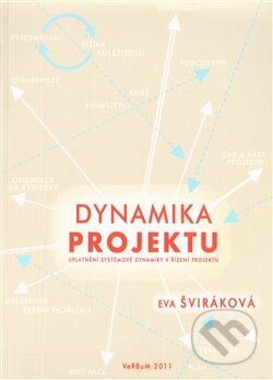 Kniha: Dynamika projektu (Eva Šviráková). Nakladatelství VeRBum, 2011 Kniha: Dynamika projektu (Eva Šviráková). Nakladatelství VeRBum, 2011