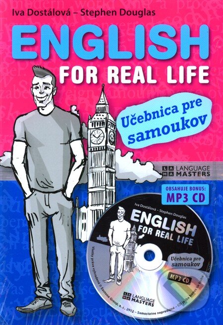 Kniha: English for Real Life (Iva Dostálová a Stephen Douglas). Eastone Books, 2012 Kniha: English for Real Life (Iva Dostálová a Stephen Douglas). Eastone Books, 2012