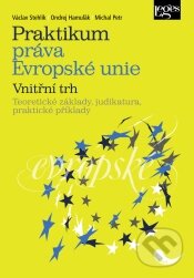 Kniha: Praktikum práva Evropské unie - Vnitřní trh (Václav Stehlík). Leges, 2012 Kniha: Praktikum práva Evropské unie - Vnitřní trh (Václav Stehlík). Leges, 2012