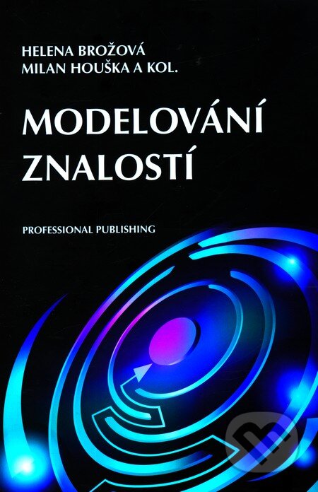 Kniha: Modelování znalostí (Helena Brožová, Milan Houška a kolektiv). Professional Publishing, 2011 Kniha: Modelování znalostí (Helena Brožová, Milan Houška a kolektiv). Professional Publishing, 2011