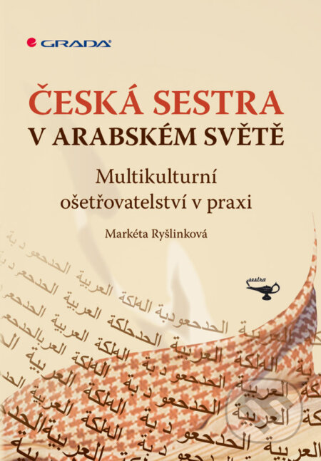 E-kniha: Česká sestra v arabském světě (Ryšlinková Markéta). Grada, 2009 E-kniha: Česká sestra v arabském světě (Ryšlinková Markéta). Grada, 2009