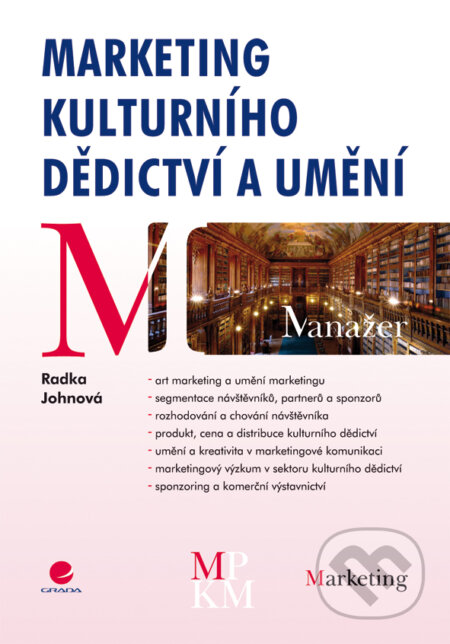E-kniha: Marketing kulturního dědictví a umění (Radka Johnová). Grada, 2008 E-kniha: Marketing kulturního dědictví a umění (Radka Johnová). Grada, 2008