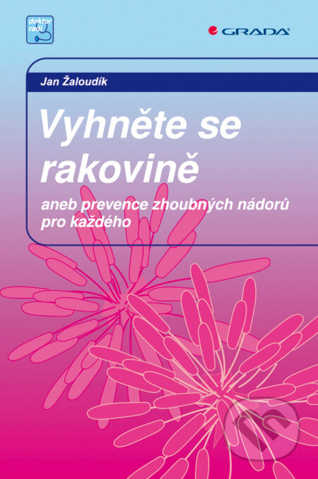 E-kniha: Vyhněte se rakovině (Jan Žaloudík). Grada, 2008 E-kniha: Vyhněte se rakovině (Jan Žaloudík). Grada, 2008