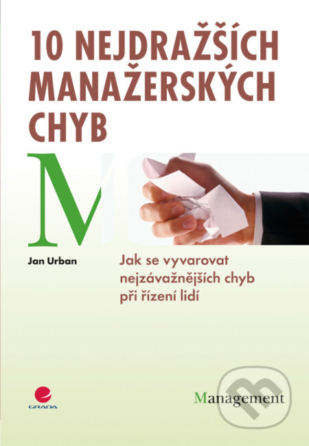 E-kniha: 10 nejdražších manažerských chyb (Jan Urban). Grada, 2010 E-kniha: 10 nejdražších manažerských chyb (Jan Urban). Grada, 2010