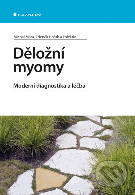 E-kniha: Děložní myomy (Michal Mára, Zdeněk Holub a kolektív). Grada, 2009 E-kniha: Děložní myomy (Michal Mára, Zdeněk Holub a kolektív). Grada, 2009