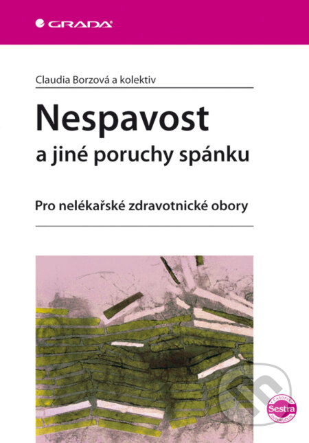 E-kniha: Nespavost a jiné poruchy spánku (Claudia Borzová a kolektív). Grada, 2009 E-kniha: Nespavost a jiné poruchy spánku (Claudia Borzová a kolektív). Grada, 2009