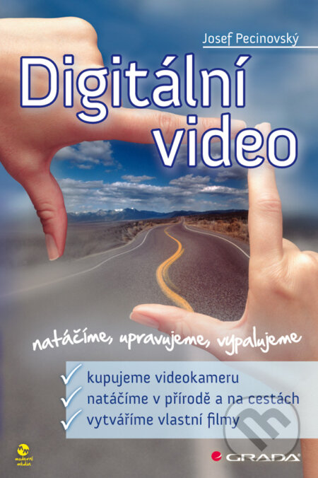 E-kniha: Digitální video (Josef Pecinovský). Grada, 2009 E-kniha: Digitální video (Josef Pecinovský). Grada, 2009