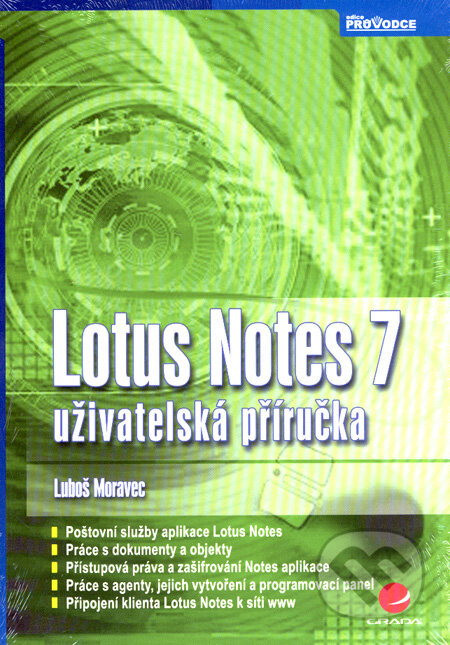 E-kniha: Lotus Notes 7 (Luboš Moravec). Grada, 2008 E-kniha: Lotus Notes 7 (Luboš Moravec). Grada, 2008