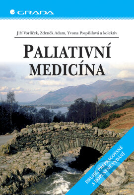 E-kniha: Paliativní medicína (Jiří Vorlíček, Yvona Pospíšilová, Zdeněk Adam a kolektív). Grada, 2004 E-kniha: Paliativní medicína (Jiří Vorlíček, Yvona Pospíšilová, Zdeněk Adam a kolektív). Grada, 2004