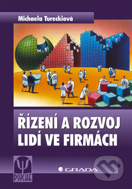 E-kniha: Řízení a rozvoj lidí ve firmách (Michaela Tureckiová). Grada, 2004 E-kniha: Řízení a rozvoj lidí ve firmách (Michaela Tureckiová). Grada, 2004