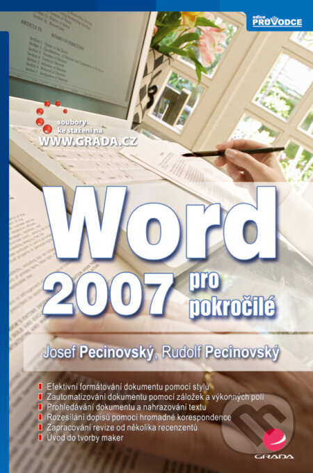 E-kniha: Word 2007 pro pokročilé (Jan Pecinovský a Josef Pecinovský). Grada, 2009 E-kniha: Word 2007 pro pokročilé (Jan Pecinovský a Josef Pecinovský). Grada, 2009