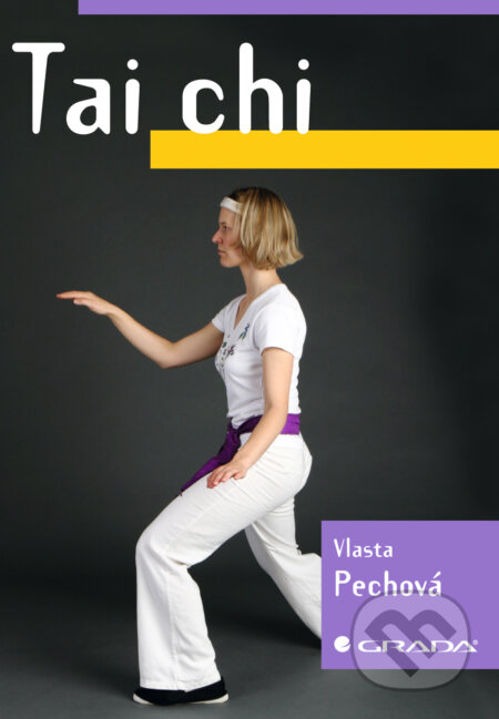 E-kniha: Tai chi (Vlasta Pechová). Grada, 2009 E-kniha: Tai chi (Vlasta Pechová). Grada, 2009