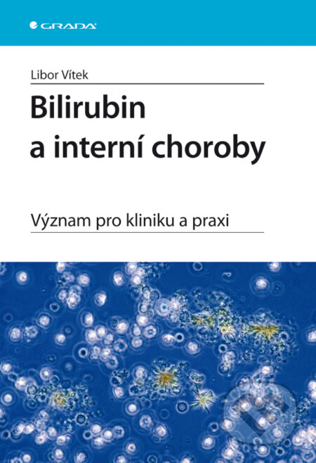 E-kniha: Bilirubin a interní choroby (Libor Vítek). Grada, 2009 E-kniha: Bilirubin a interní choroby (Libor Vítek). Grada, 2009
