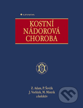 E-kniha: Kostní nádorová choroba (Jiří Vorlíček, Martin Mistrík, Pavel Ševčík, Zdeněk Adam a kolektív). Grada, 2005 E-kniha: Kostní nádorová choroba (Jiří Vorlíček, Martin Mistrík, Pavel Ševčík, Zdeněk Adam a kolektív). Grada, 2005