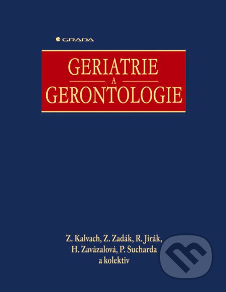 Geriatrie a gerontologie - Zdeněk Kalvach, Grada, 2004